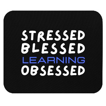 Discover Stressed Blessed Learning Obsessed Funny Quote Mouse Pads