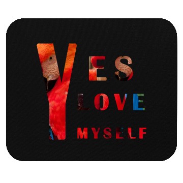 Discover Yes I love me Mouse Pads