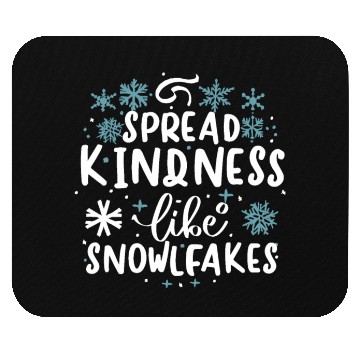 Discover Christmas Themed Spread Kindness Like Snowflakes Mouse Pads