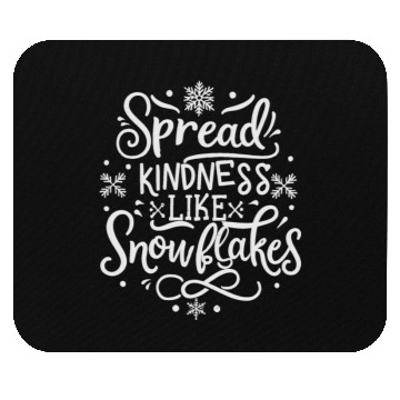 Discover Christmas Themed Spread Kindness Like Snowflakes Mouse Pads