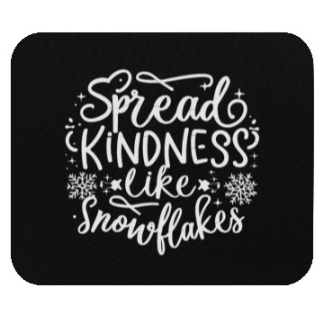 Discover Christmas Themed Spread Kindness Like Snowflakes Mouse Pads
