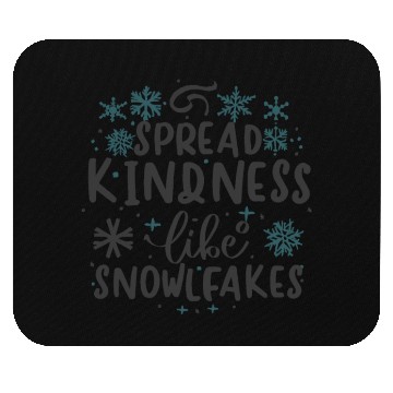 Discover Christmas Themed Spread Kindness Like Snowflakes Mouse Pads