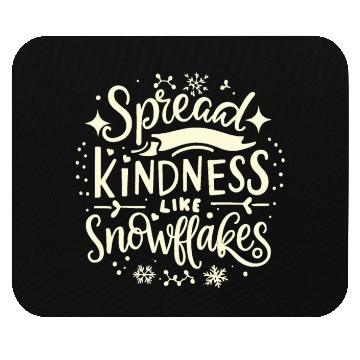 Discover Christmas Themed Spread Kindness Like Snowflakes Mouse Pads