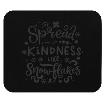 Discover Christmas Themed Spread Kindness Like Snowflakes Mouse Pads