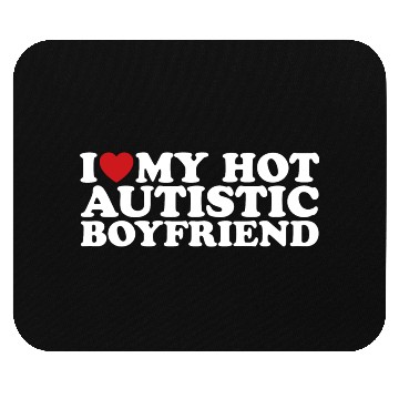 Discover I Love My Hot Autistic Boyfriend BF Autism Heart Mouse Pads