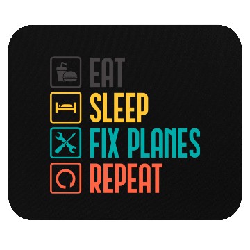 Discover Eat Sleep Fix Planes Repeat Aircraft Mechanic Mouse Pads
