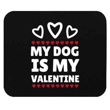 Discover My dog is my Valentine, funny dog lover valentine' Mouse Pads