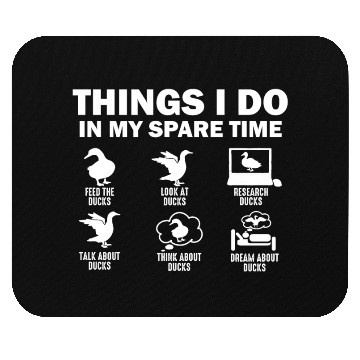 Discover Things I Do In My Spare Time Ducks Mouse Pads