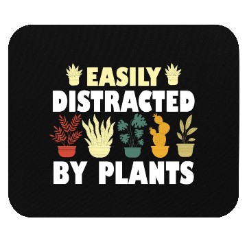 Discover Easily Distracted By Plants Mouse Pads