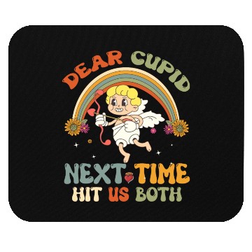 Discover Dear Cupid Next Time Hit Us Both Mouse Pads