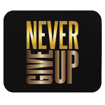 Discover Never Give Up Mouse Pads