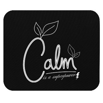 Discover Calm is a superpower Mouse Pads
