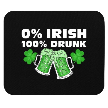 Discover 0 % Irish 100 % Drunk Mouse Pads