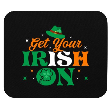 Discover Get Your Irish On Mouse Pads
