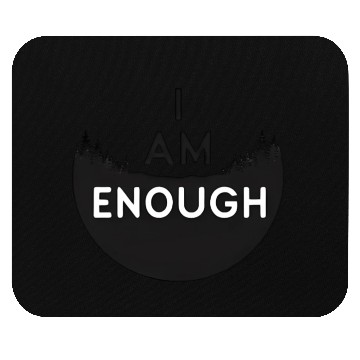 Discover I Am Enough Embrace Your Worth Mouse Pads