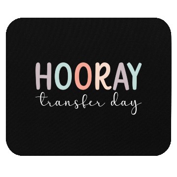 Discover Hooray Transfer Day Ivf Transfer Day Mouse Pads
