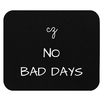 Discover No Bad Days Mouse Pads