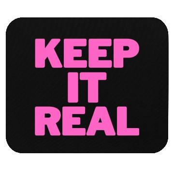 Discover KEEP IT REAL (pink design) Mouse Pads