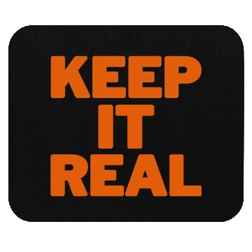 Discover KEEP IT REAL (orange) Mouse Pads