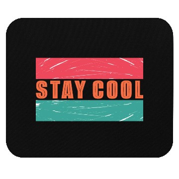 Discover Stay cool Mouse Pads