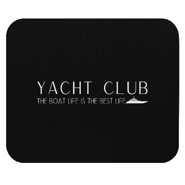 Discover Yacht Club - The boat life is the best life Mouse Pads