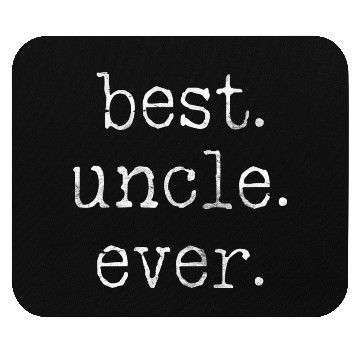 Discover Best Uncle Ever Mouse Pads