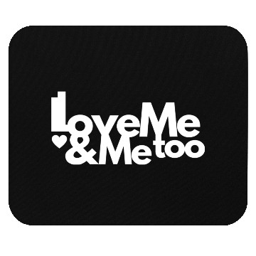 Discover I love me and me too3 Mouse Pads