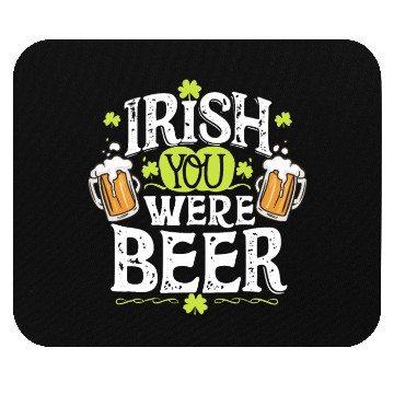 Discover Irish you were beer Mouse Pads