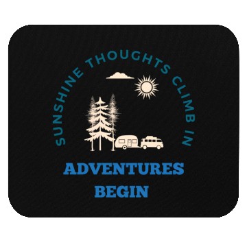 Discover Sunshine Thoughts Climb In Adventures Begin Surf S Mouse Pads