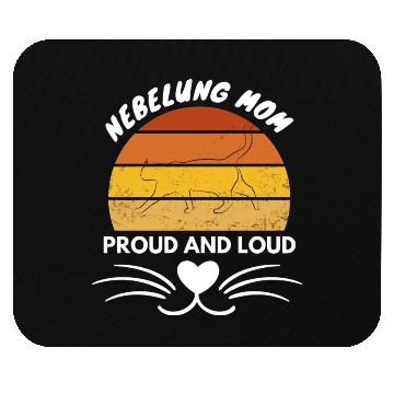 Discover Nebelung Mom, Proud and Loud .. cat mom Mouse Pads