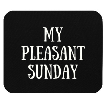 Discover My Pleasant Sunday Mouse Pads