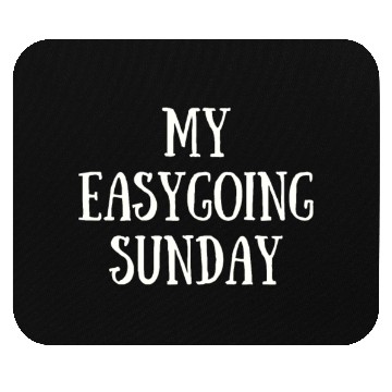 Discover My Easygoing Sunday Mouse Pads