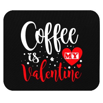 Discover Coffee is My Valentine. Mouse Pads