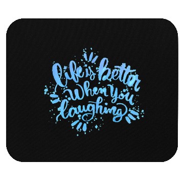Discover life is better when you laughing Mouse Pads