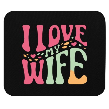 Discover I love my wife Mouse Pads