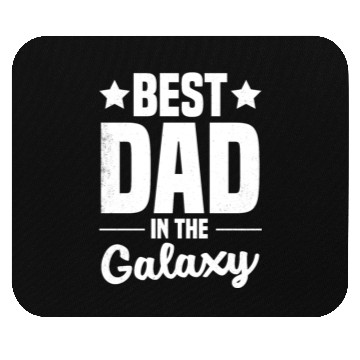 Discover Best Dad in the Galaxy Mouse Pads