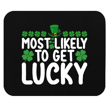 Discover Most Likely To Get Lucky St Patrick's Day Irish Mouse Pads