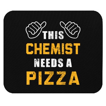 Discover Chemist Needs Pizza Lover Science Teacher Funny Mouse Pads