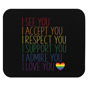 Discover I See Accept Respect Support Admire Love You Lgbtq Mouse Pads