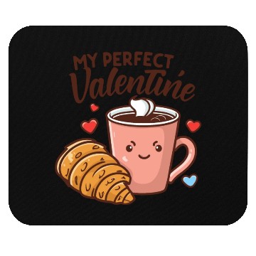 Discover Coffee and Croissant | My Perfect Valentine Mouse Pads