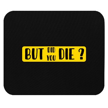 Discover But Did You Die | Funny Sticker Mouse Pads