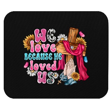Discover We Love Because Me Loved Us Mouse Pads