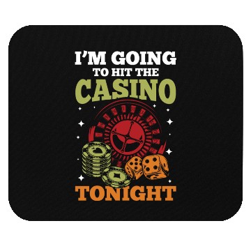 Discover I'm Going To Hit The Casino Tonight Mouse Pads