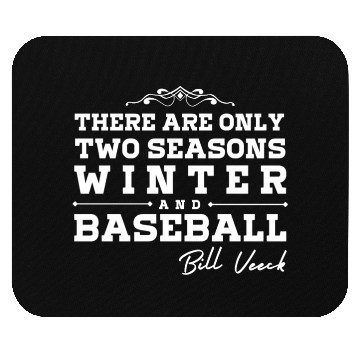Discover There are only two seasons - winter and Baseball Mouse Pads