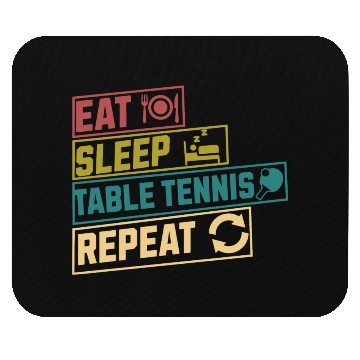 Discover Eat sleep table tennis repeat hobby Mouse Pads