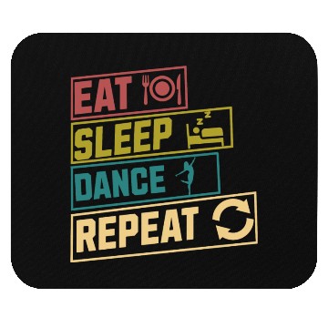 Discover Eat sleep dance repeat Mouse Pads