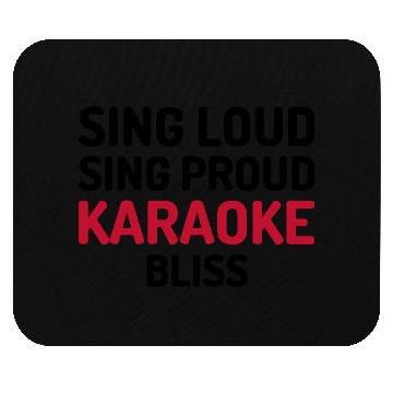 Discover Sing Loud, Sing Proud - Karaoke Bliss Mouse Pads