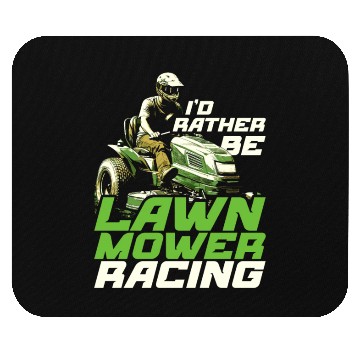 Discover I'd Rather Be Lawn Mower Racing Lawnmower Mouse Pads