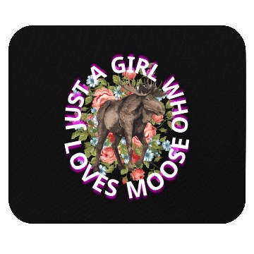 Discover just a girl who loves moose Mouse Pads