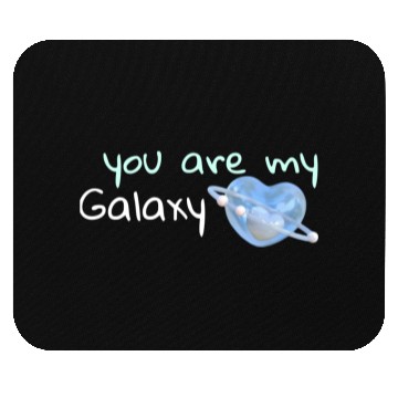 Discover Your are my Galaxy . Mouse Pads